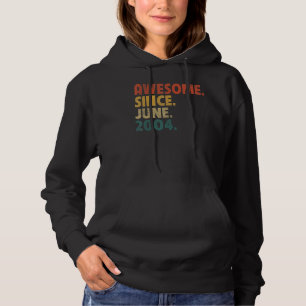 18 Year Old Gift Awesome Since June 2004 18th Birt Hoodie