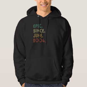 18 Year Old Gift Epic Since June 2004 18th Birthda Hoodie