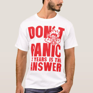 18 years dont panic anniversaire is the answer T-Shirt