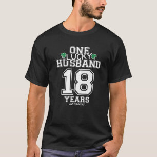 18 Years Lucky Husband Funny St Patrick's Day Anni T-Shirt