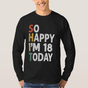 18 Years Old Birthday Vintage So Happy Im 18 Today T-Shirt