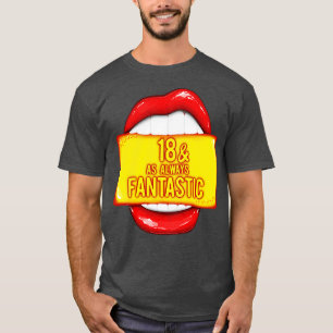 18th Birthday 18 As Always Fantastic Red Lips Bday T-Shirt