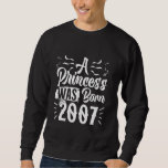 18th Birthday A PRINCESS WAS BORN 2007 18 Years Gi Sweatshirt<br><div class="desc">18th Birthday A PRINCESS WAS BORN 2007 18 Years Girl</div>