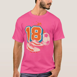 18Th Birthday Boy Soccer Player Football 18 Years T-Shirt