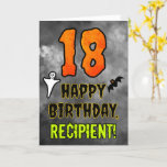 18th Birthday: Eerie Halloween Theme   Custom Name Card<br><div class="desc">The front of this spooky and scary Hallowe’en themed birthday greeting card design features a large number “18”. It also features the message “HAPPY BIRTHDAY, ”, and an editable name. There are also depictions of a bat and a ghost on the front. The inside features a personalised birthday greeting message,...</div>