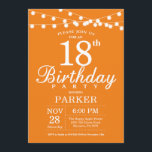 18th Birthday Invitation Orange<br><div class="desc">18th Birthday Invitation with String Lights. Orange Background. Men or Women Lady Elegant bday Invite. 13th 15th 16th 18th 20th 21st 30th 40th 50th 60th 70th 80th 90th 100th,  Any age. For further customisation,  please click the "Customise it" button and use our design tool to modify this template.</div>