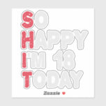 18th Birthday So Happy I'm 18 Today Gift Funny<br><div class="desc">happy, sarcastic, birthday, giftidea, fathersday, funny, yearsold, mum, , humour, family</div>
