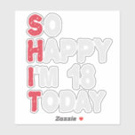 18th Birthday So Happy I'm 18 Today Gift Funny<br><div class="desc">happy, sarcastic, birthday, giftidea, fathersday, funny, yearsold, mum, , humour, family</div>