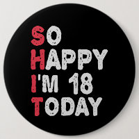 18th Birthday So Happy I'm 18 Today Gift Funny