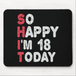 18th Birthday So Happy I'm 18 Today Gift Funny Mouse Pad<br><div class="desc">happy, sarcastic, birthday, giftidea, fathersday, funny, yearsold, mum, , humour, family</div>