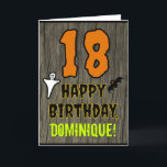 18th Birthday: Spooky Halloween Theme, Custom Name Card<br><div class="desc">The front of this spooky and scary Halloween birthday themed greeting card design features a large number "18", along with the message "HAPPY BIRTHDAY, ", and a custom name. There are also depictions of a bat and a ghost on the front. The inside features an editable birthday greeting message, or...</div>