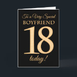 18th Gold-effect on Black for Boyfriend Birthday Card<br><div class="desc">A chic 18th Birthday Card for a 'Very Special Boyfriend',  with a number 18 composed of gold-effect numbers and the word 'Boyfriend',  in gold-effect,  on a black background. The inside message,  which you can change if you wish,  is 'Happy Birthday'</div>