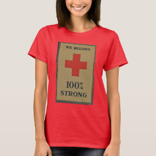 1920 WWI Red Cross "We Belong 100% Strong" T-Shirt
