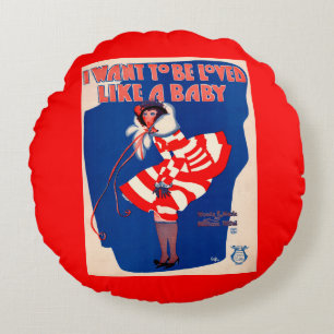 1920s song sheet I Want to Be Loved Like a Baby Round Cushion