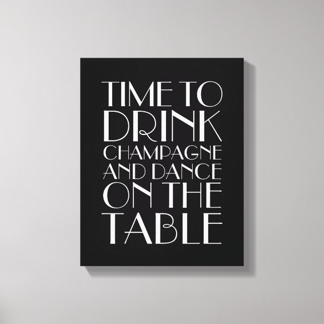 1920's Time to Drink Champagne Canvas black&white (Front)