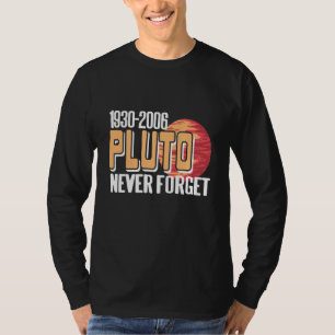 1930 2006 PLUTO Never Forget Retro Planet Present T-Shirt
