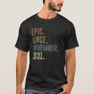 1931 91st Birthday Vintage Epic Since November 193 T-Shirt