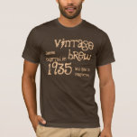 1935 Birthday Year 80th Vintage Brew Gift T-Shirt<br><div class="desc">1935 or ANY YEAR. Looking for a unique 80th birthday gift?  Here's a fun birthday shirt!  Vintage Brew crafted in 1935 and aged to perfection. You can change the birthday year if you need to. Customise with a name! 

  Click link to see more birthday t-shirts,  mugs,  magnets and more!</div>