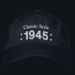 1945 or Any Year 70th Birthday A4 BLACK and WHITE Embroidered Hat<br><div class="desc">1945 or Any Year 70th Birthday A4 BLACK and WHITE Born in 1945 or Any Year 70th Birthday A04 GRAY Hat WHITE Embroidery with STARS - Oldie but Goodie Fun birthday hat that you can personalise with a sentiment, name, and year. All text is totally customisable, so also suitable for...</div>