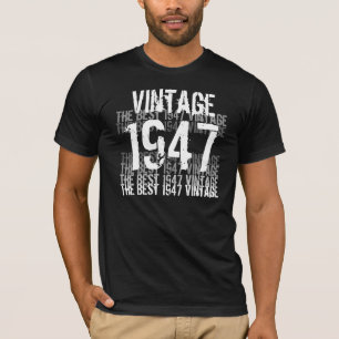 1947 Birthday Year - The Best 1947 Vintage T-Shirt