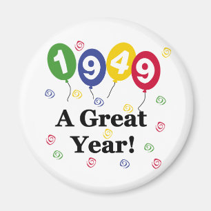 1949 A Great Year Birthday Magnet