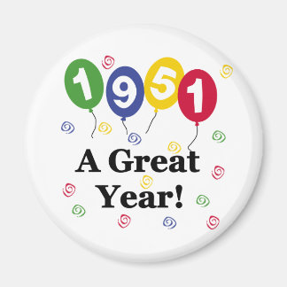 1951 A Great Year Birthday Magnet
