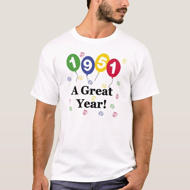 1951 A Great Year Birthday T-Shirt (Front)