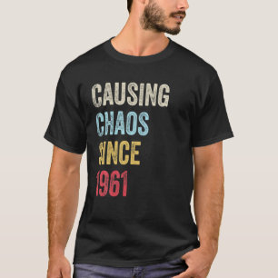 1961 60 Year Old Birthday 60Th Causing Chaos Since T-Shirt
