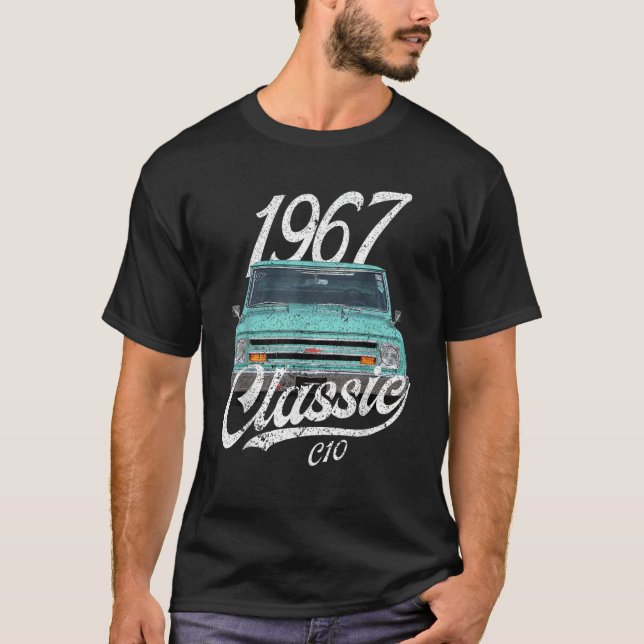 1967 c10 67 chevys T Shirt (Front)