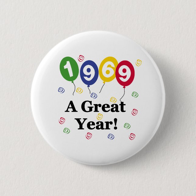 1969 A Great Year Birthday 6 Cm Round Badge (Front)