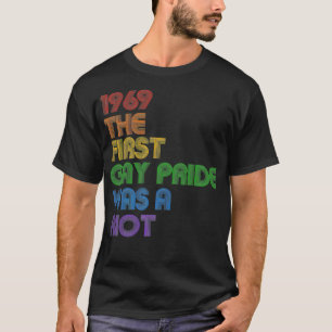 1969 The First Gay Pride Was A Riot Premium T-Shirt