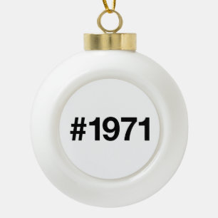 1971 Hashtag 54 Years Birthday Anniversary Ceramic Ball Christmas Ornament