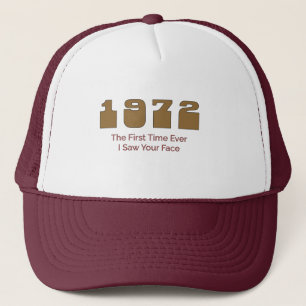 1972 Top Song, The First Time Ever I Saw Your Face Trucker Hat