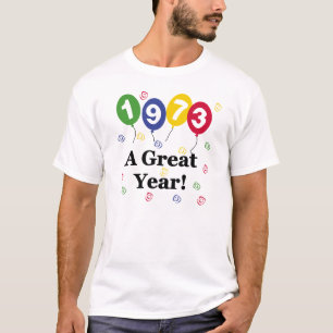 1973 A Great Year Birthday T-Shirt