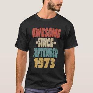1973 Birthday Vintage Retro Awesome Since Septembe T-Shirt