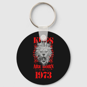 1973 Lion Born King Crown Birthday Quote Key Ring