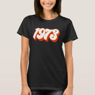 1973 Pro Choice Pro Roe v Feminist Women's Rights  T-Shirt