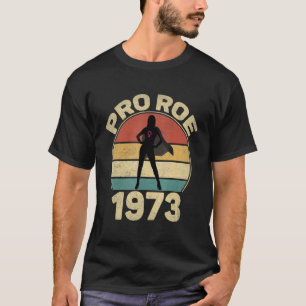 1973 Pro Roe T-Shirt