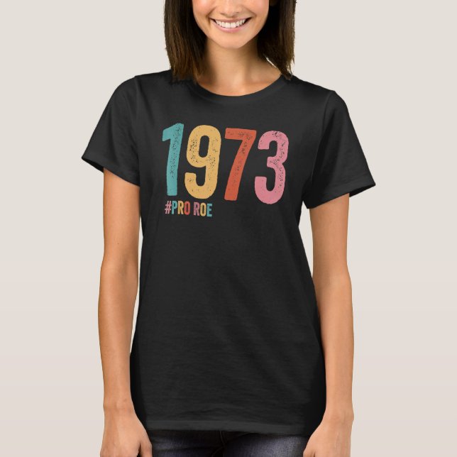 1973 Pro Roe Vintage Graphic Design T-Shirt (Front)