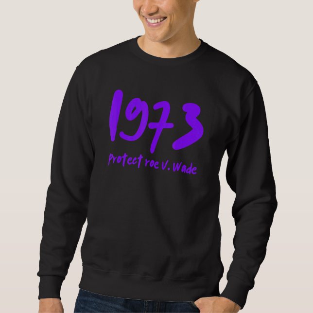 1973 Protect Roe V Wade Purple Sweatshirt (Front)