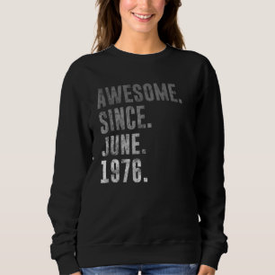 1976 46 Awesome Since June 1976 46th Birthday Retr Sweatshirt