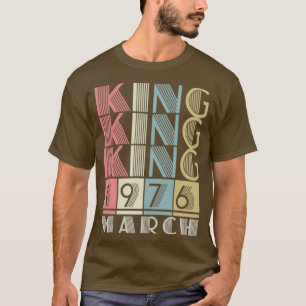 1976 King March Retro Vintage Birthday T-Shirt