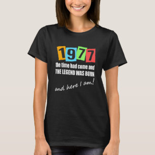 1977 Time Had Come And The Legend Was Born Birthda T-Shirt