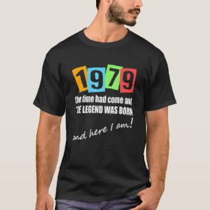 1979 Time Had Come And The Legend Was Born Birthda T-Shirt