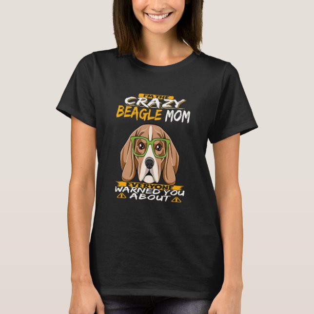 197 I'm The Crazy Beagle Mum T-Shirt (Front)