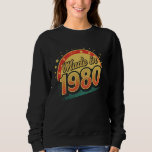 1980 Birthday Gift Idea Vintage Funny Party Sweatshirt<br><div class="desc">1980 Birthday Gift Idea Vintage Funny Party</div>