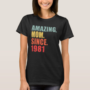 1981 Amazing Mum Mother Since 1981 T-Shirt