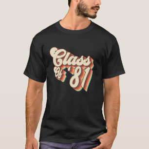 1981 Class Reunion Retro Class Of 81 High School G T-Shirt