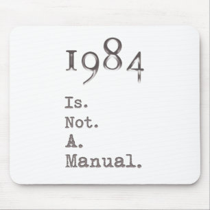 1984 Is Not A Manual Mouse Pad