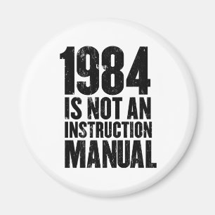 1984 is Not an Instruction Manual Magnet